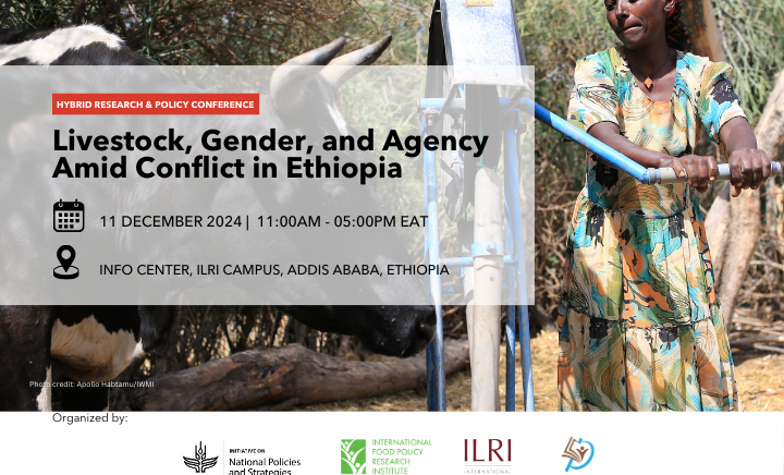 Hybrid Research and Policy Conference on “Livestock, Gender, and Agency Amid Conflict in Ethiopia”